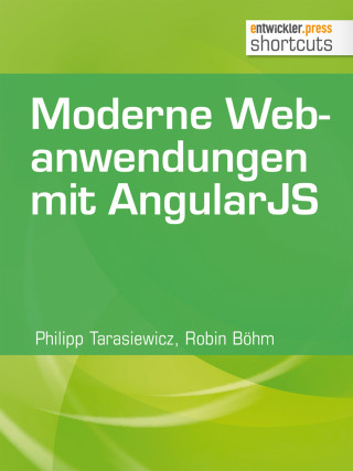 Philipp Tarasiewicz, Robin Böhm: Moderne Webanwendungen mit AngularJS