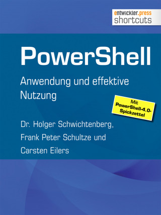 Dr. Holger Schwichtenberg, Frank Peter Schultze, Carsten Eilers: PowerShell