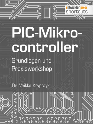 Dr. Veikko Krypzcyk: PIC-Mikrocontroller