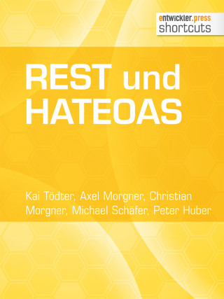 Kai Tödter, Axel Morgner, Christian Morgner, Michael Schäfer, Peter Huber: REST und HATEOAS