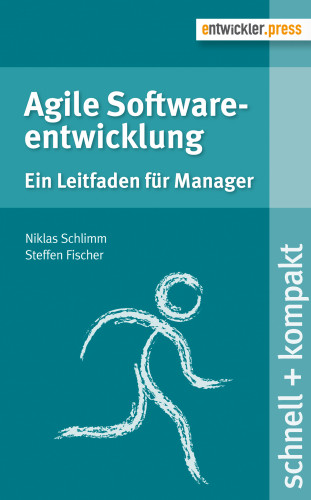 Steffen Fischer, Niklas Schlimm: Agile Softwareentwicklung