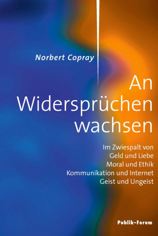Norbert Copray: Norbert Copray, An Widersprüchen wachsen