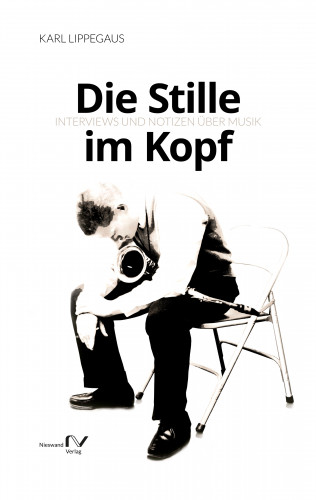 Karl Lippegaus: Die Stille im Kopf