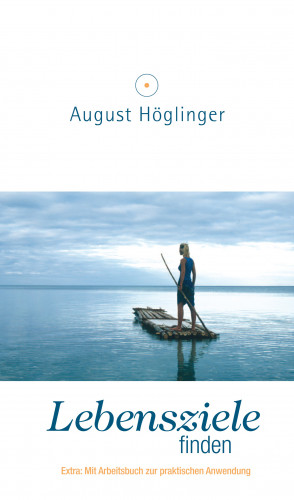 Dr. August Höglinger: Lebensziele finden
