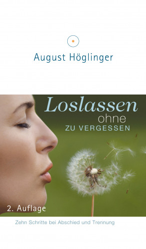 Dr. August Höglinger: Loslassen ohne zu vergessen