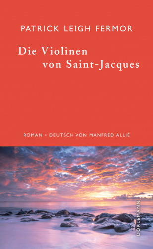 Patrick Leigh Fermor: Die Violinen von Saint-Jacques