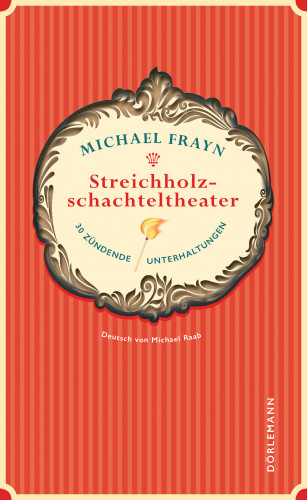 Michael Frayn: Streichholzschachteltheater