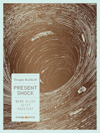 Douglas Rushkoff: Present Shock