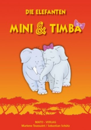 Marlene Toussaint: Die Elefanten Mini und Timba