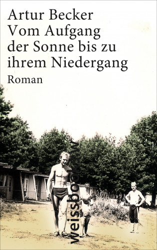 Artur Becker: Vom Aufgang der Sonne bis zu ihrem Niedergang