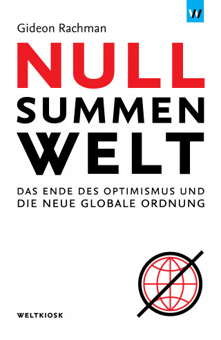 Gideon Rachman: Nullsummenwelt