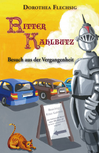 Dorothea Flechsig: Ritter Kahlbutz - Besuch aus der Vergangenheit