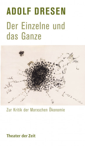 Adolf Dresen: Adolf Dresen - Der Einzelne und das Ganze