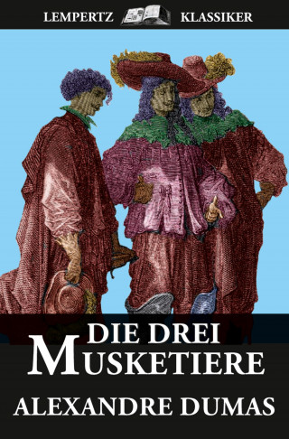 Alexandre Dumas: Die Drei Musketiere
