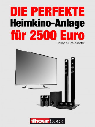Robert Glueckshoefer: Die perfekte Heimkino-Anlage für 2500 Euro