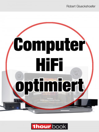 Robert Glueckshoefer: Computer-HiFi optimiert