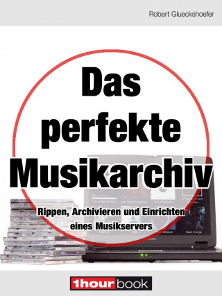 Robert Glueckshoefer: Das perfekte Musikarchiv
