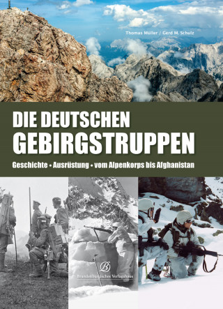 Thomas Müller, Gerd M. Schulz: Die Deutschen Gebirgstruppen