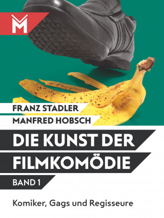 Franz Stadler, Manfred Hobsch: Die Kunst der Filmkomödie Band 1