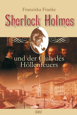 Franziska Franke: Sherlock Holmes und der Club des Höllenfeuers