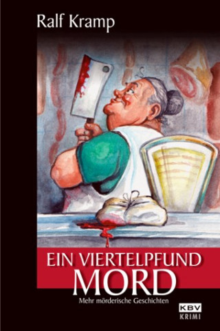 Ralf Kramp: Ein Viertelpfund Mord