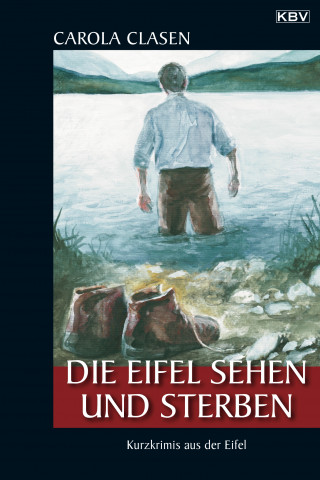 Carola Clasen: Die Eifel sehen und sterben