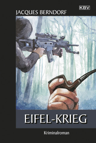 Jacques Berndorf: Eifel-Krieg