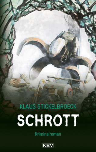 Klaus Stickelbroeck: Schrott