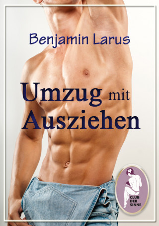 Benjamin Larus: Umzug mit Ausziehen - Komplettausgabe