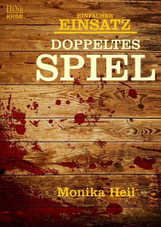 Monika Heil: Einfacher Einsatz - Doppeltes Spiel