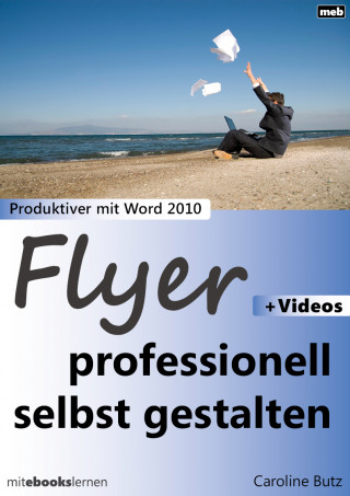 Caroline Butz: Flyer professionell selbst gestalten