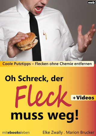 Elke Zwally, Marion Brucker: Oh Schreck, der Fleck muss weg!