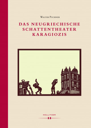 Walter Puchner: Das neugriechische Schattentheater Karagiozis