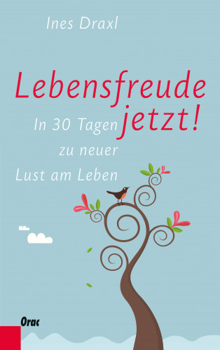 Ines Draxl: Lebensfreude jetzt!