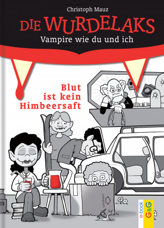 Christoph Mauz: Die Wurdelaks - Blut ist kein Himbeersaft