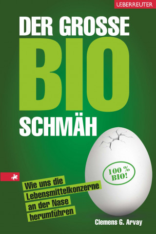 Clemens G. Arvay: Der große Bio-Schmäh