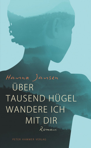 Hanna Jansen: Über tausend Hügel wandere ich mit dir