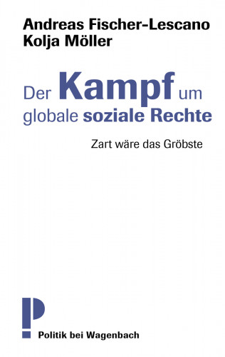 Kolja Möller, Andreas Fischer-Lescano: Der Kampf um globale soziale Rechte