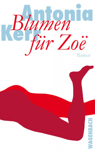 Antonia Kerr: Blumen für Zoë