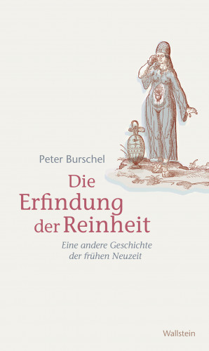 Peter Burschel: Die Erfindung der Reinheit