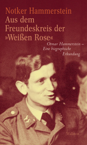 Notker Hammerstein: Aus dem Freundeskreis der »Weißen Rose"