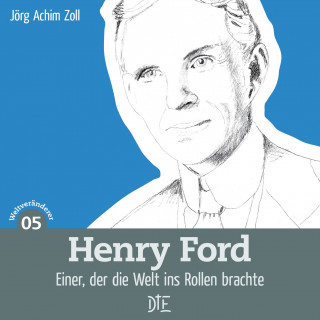 Jörg Achim Zoll: Henry Ford