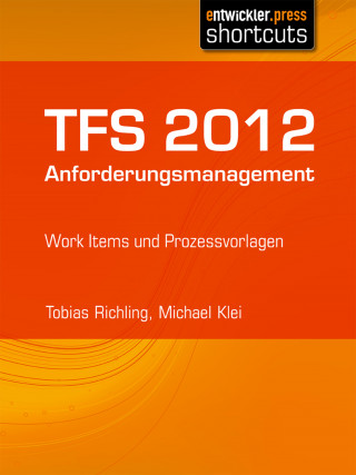 Tobias Richling: TFS 2012 Anforderungsmanagement