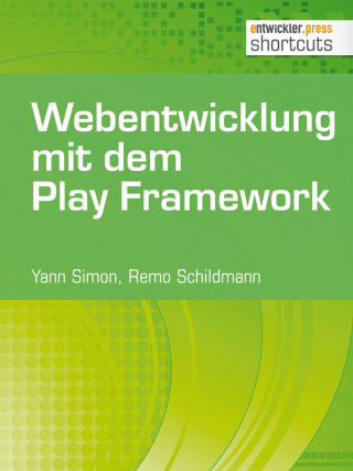 Remo Schildmann, Yann Simon: Webentwicklung mit dem Play Framework