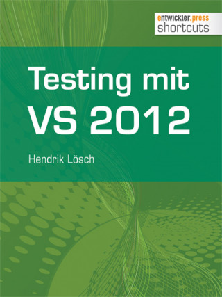 Hendrik Lösch: Testing mit Visual Studio 2012