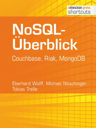 Eberhard Wolff, Michael Nitschinger, Tobias Trelle: NoSQL-Überblick