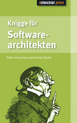Peter Hruschka, Gernot Starke: Knigge für Softwarearchitekten