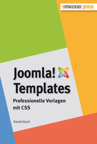 Daniel Koch: Joomla!-Templates. Professionelle Vorlagen mit CSS