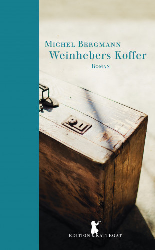Michel Bergmann: Weinhebers Koffer
