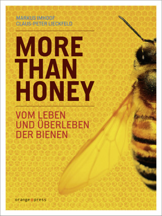 Markus Imhoof, Claus-Peter Lieckfeld: More Than Honey